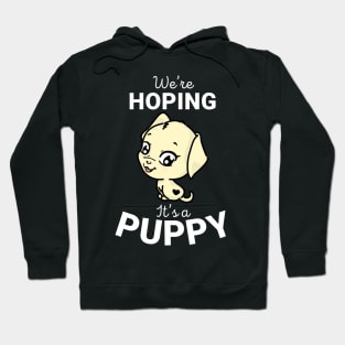 Maternity Dog Lover We're Hoping It's A Puppy T-shirt Hoodie